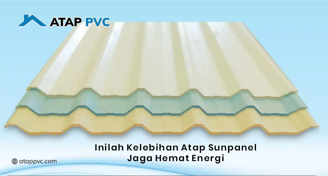 Inilah Kelebihan Atap Sunpanel Jaga Hemat Energi