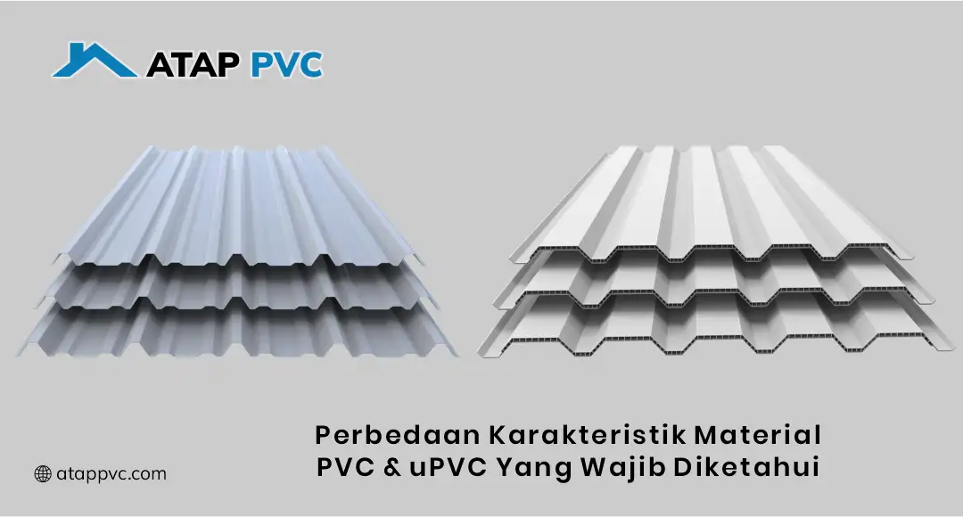 Perbedaan Karakteristik Material PVC dan uPVC yang Wajib Diketahui
