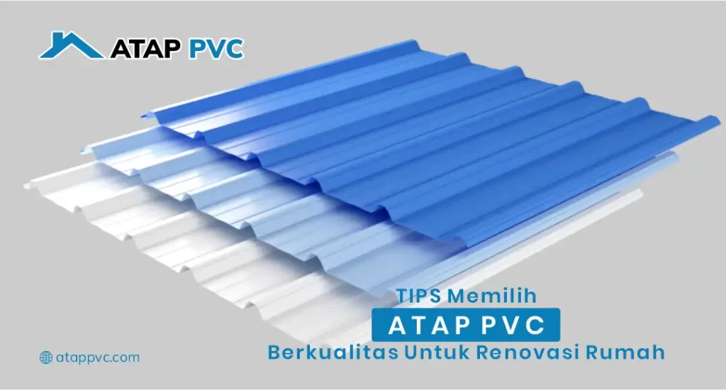 Tips Memilih Atap PVC Berkualitas untuk Renovasi Rumah