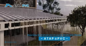 Read more about the article Review Ketahanan Cuaca Ekstrim Pada Atap cPVC