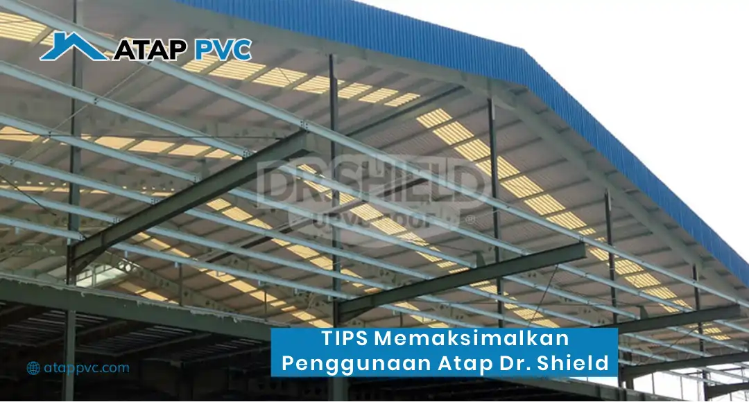 Tips Memaksimalkan Penggunaan Atap DR.Shield