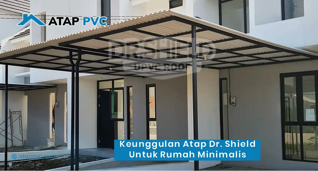 Keunggulan Atap DR.SHIELD untuk Rumah Minimalis
