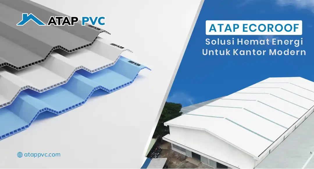 You are currently viewing Atap Ecoroof Solusi Hemat Energi untuk Kantor Modern