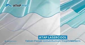 Read more about the article Atap LaserCool Tahan Panas untuk Rumah Tropis Modern