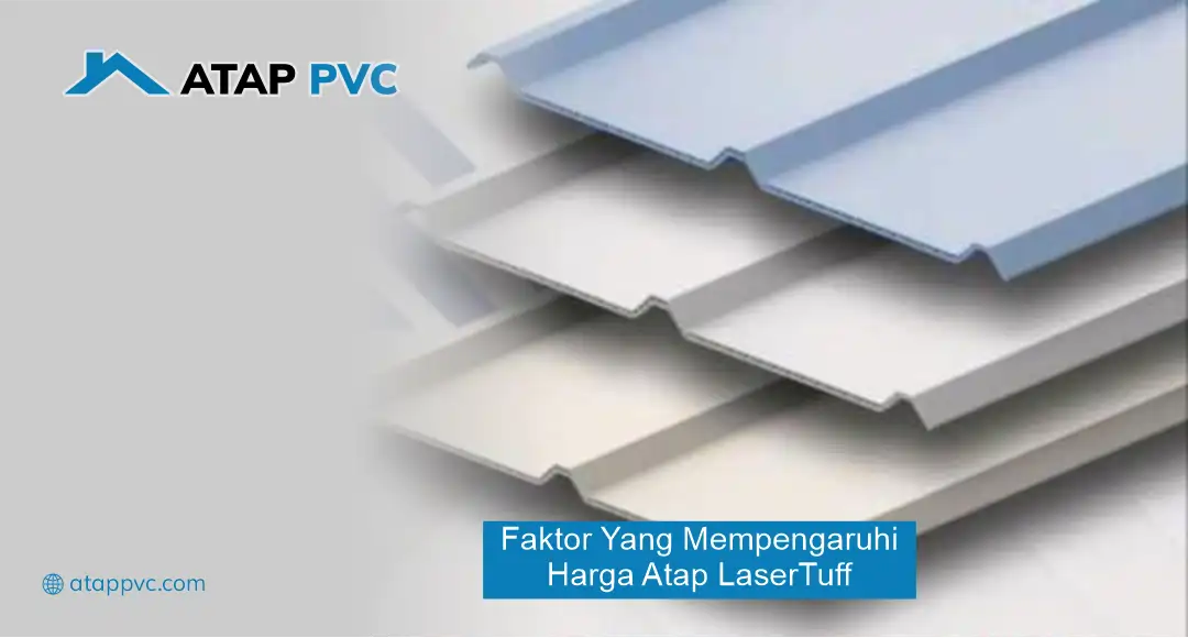 Faktor yang Memengaruhi Harga Atap Lasertuff