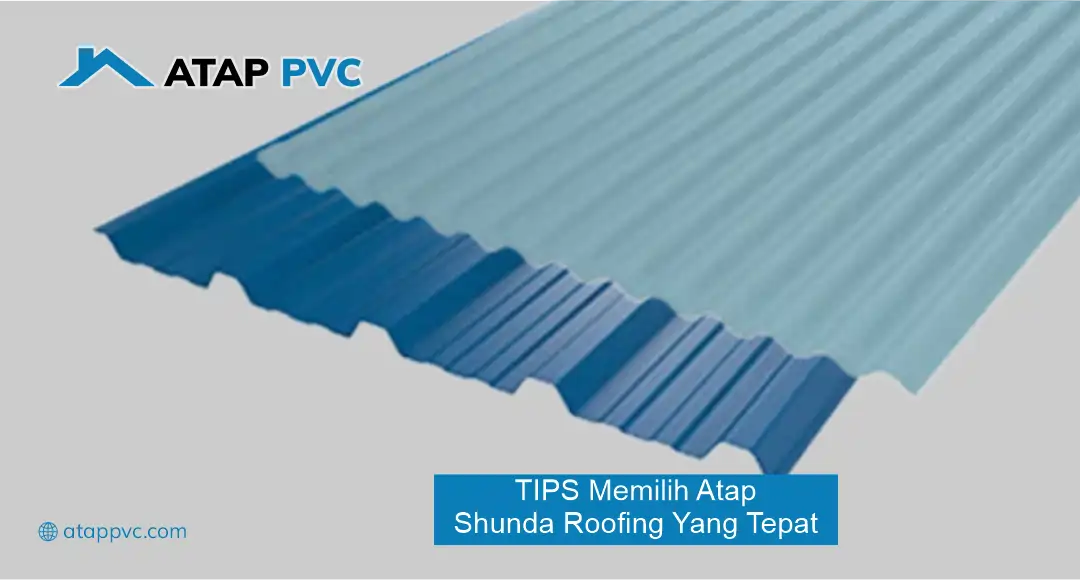 Tips Memilih Atap Shunda Roofing yang Tepat