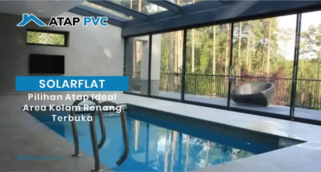 SolarFlat Pilihan Atap Ideal Area Kolam Renang Terbuka