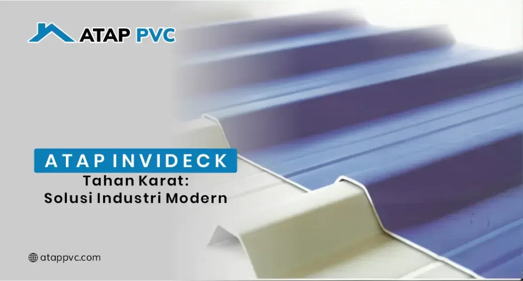 Atap INVIDECK Tahan Karat: Solusi Industri Modern