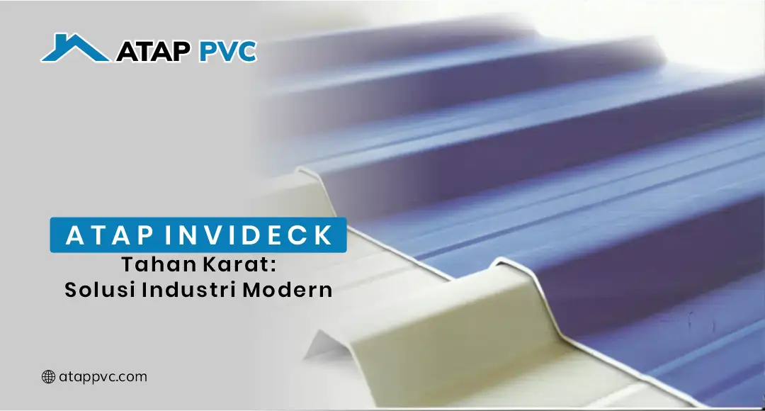You are currently viewing Atap INVIDECK Tahan Karat: Solusi Industri Modern