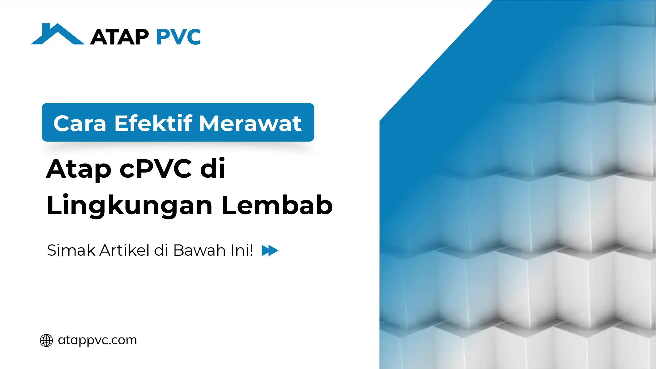 You are currently viewing Cara Efektif Merawat Atap cPVC di Lingkungan Lembab