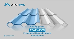 Read more about the article Keunggulan Atap uPVC Premium Dibandingkan Jenis Biasa