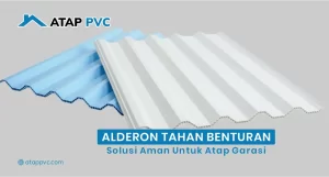 Read more about the article Alderon Tahan Benturan, Solusi Aman untuk Atap Garasi
