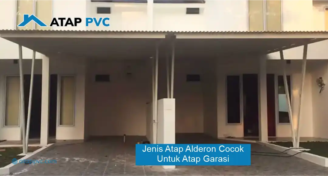 Jenis Atap Alderon Cocok untuk Atap Garasi