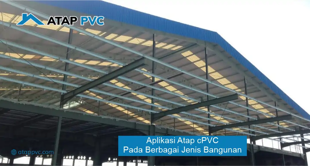 Aplikasi Atap cPVC pada Berbagai Jenis Bangunan