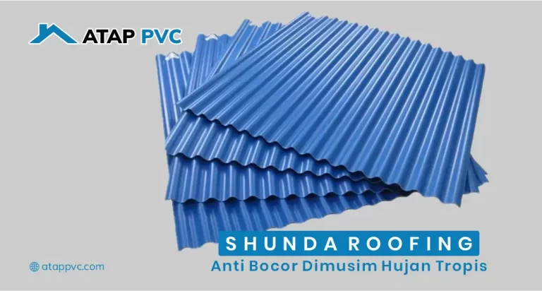 Shunda Roofing Anti Bocor di Musim Hujan Tropis