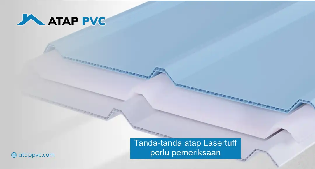 Tanda-Tanda Atap Lasertuff Perlu Pemeriksaan