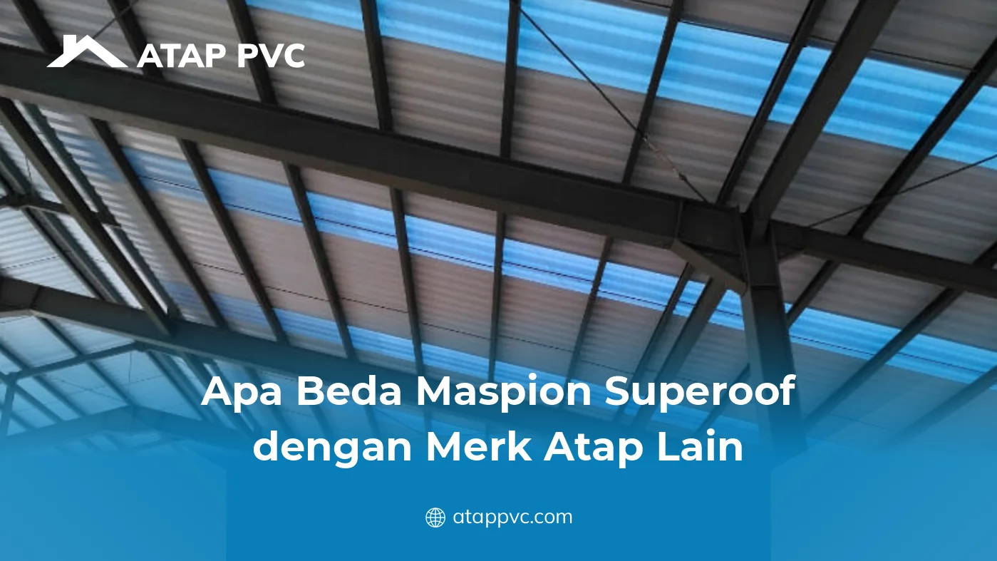 Apa Beda Maspion Superoof dengan Merk Atap Lain