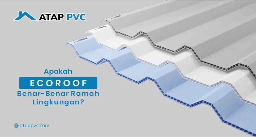 Apakah Ecoroof Benar-Benar Ramah Lingkungan?