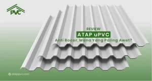 Read more about the article Review Atap uPVC Anti Bocor, Mana yang Paling Awet?