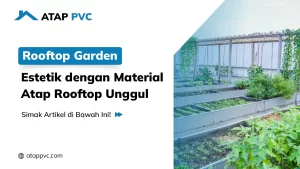 Read more about the article Rooftop Garden Estetik dengan Material Atap Rooftop Unggul