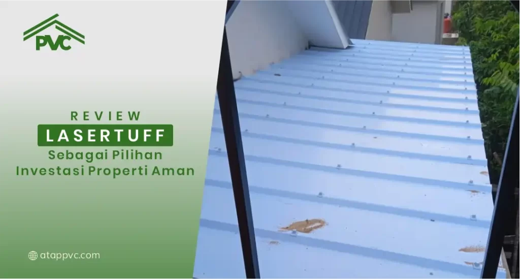 Review Lasertuff Sebagai Pilihan Investasi Properti Aman