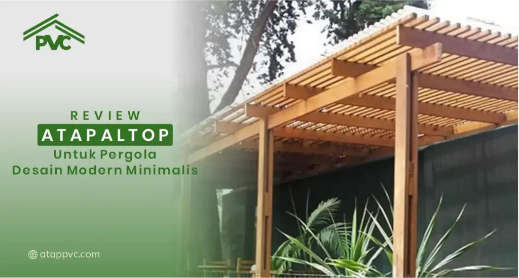 Review Atap Altop untuk Pergola Desain Modern Minimalis