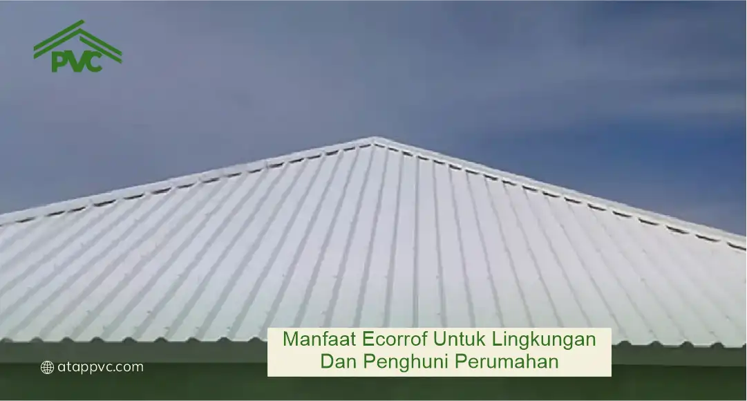 Manfaat Ecoroof untuk Lingkungan dan Penghuni Perumahan