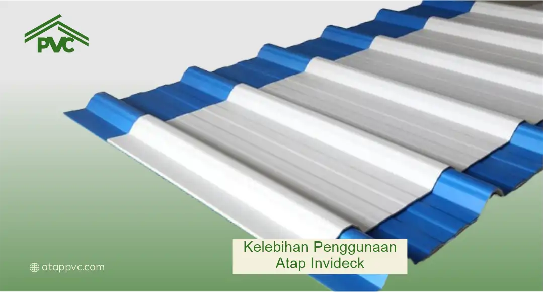 Kelebihan Penggunaan Atap Invideck