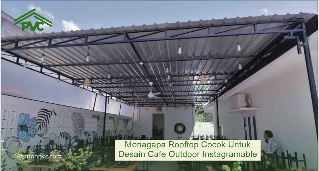 Mengapa Rooftop Cocok untuk Desain Cafe Outdoor Instagramable?