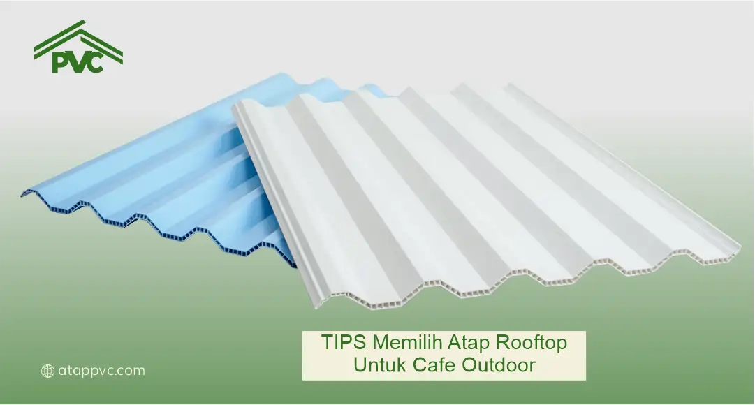 Tips Memilih Atap Rooftop untuk Cafe Outdoor
