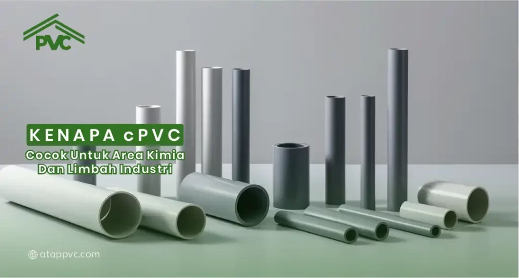 Kenapa cPVC Cocok untuk Area Kimia dan Lebih industri