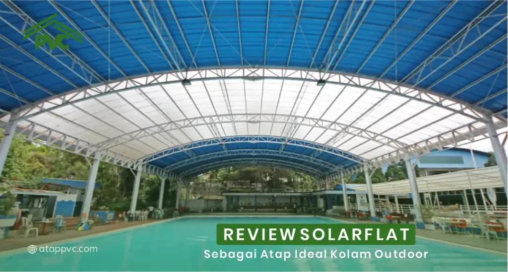 Review SolarFlat sebagai Atap Ideal Kolam Outdoor Terbuka