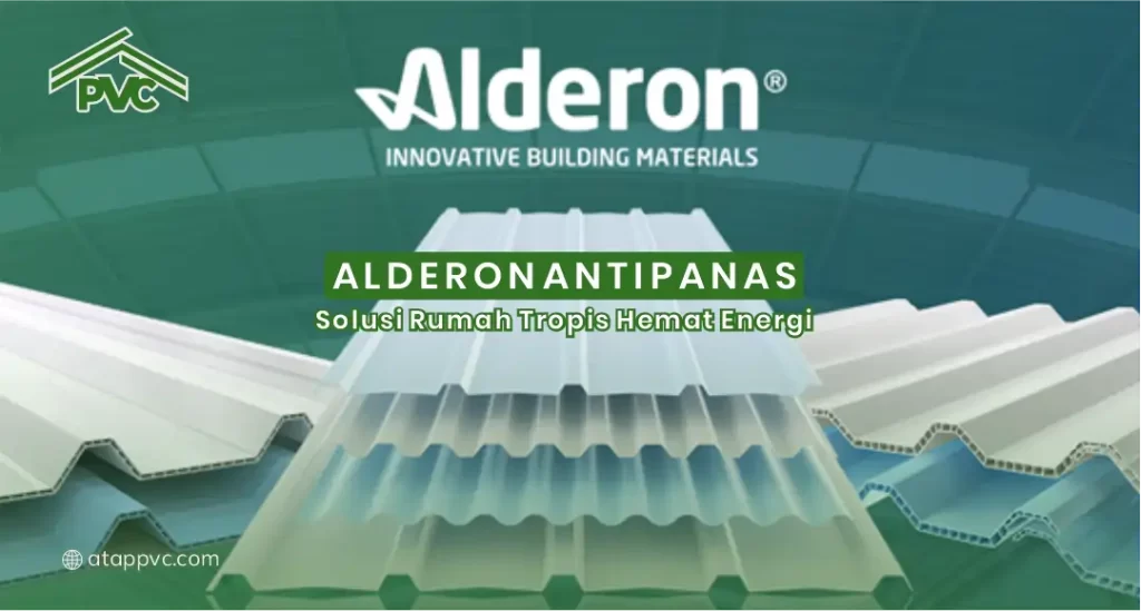 Alderon Anti Panas, Solusi Rumah Tropis Hemat Energi