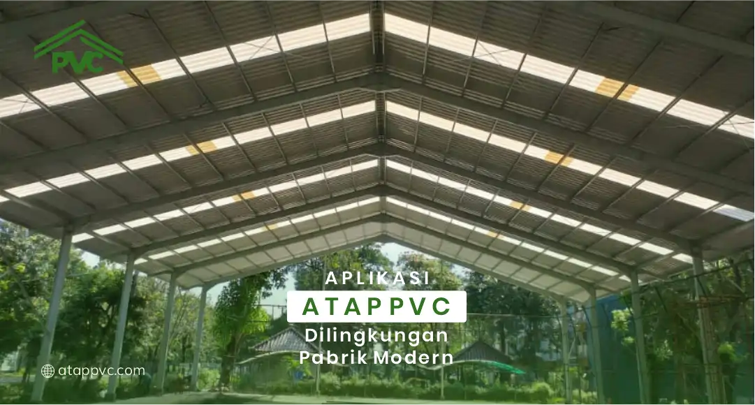 Read more about the article Aplikasi Atap PVC di Lingkungan Pabrik Modern