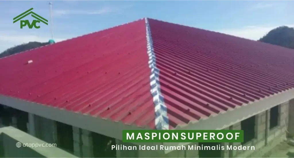 Maspion Superoof Pilihan Ideal Rumah Minimalis Modern