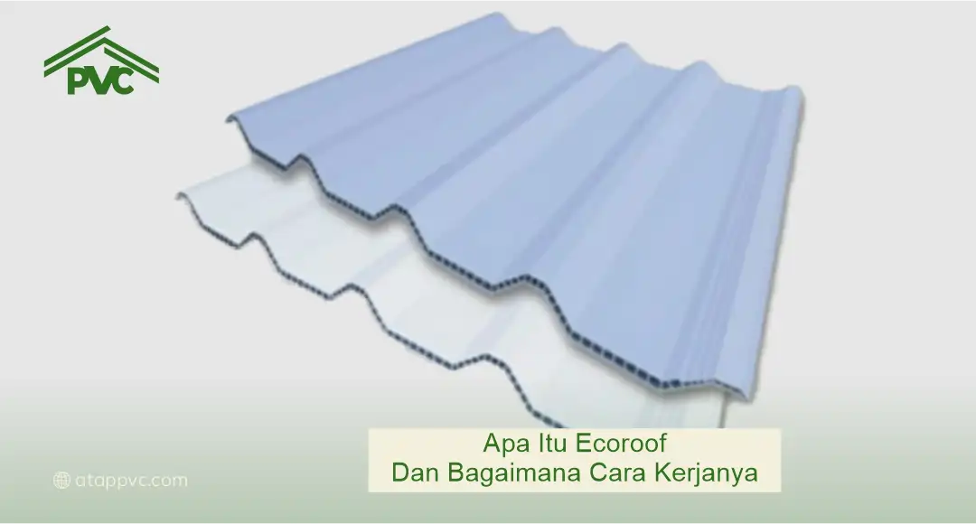 Apa Itu Ecoroof dan Bagaimana Cara Kerjanya?