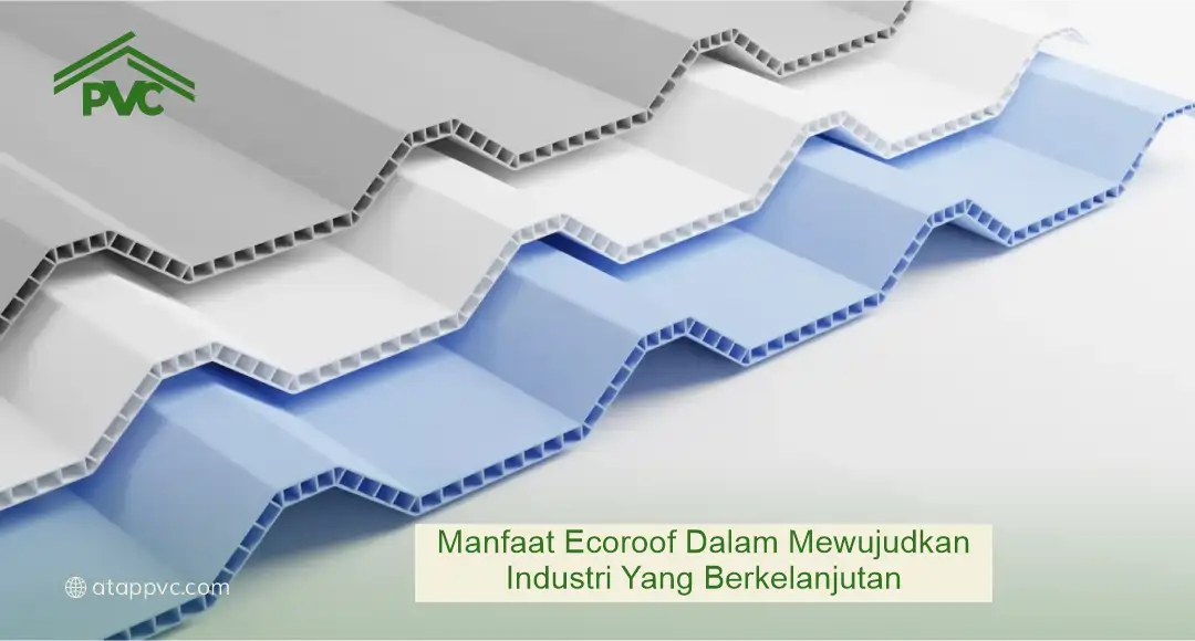 Manfaat Ecoroof dalam Mewujudkan Industri yang Berkelanjutan