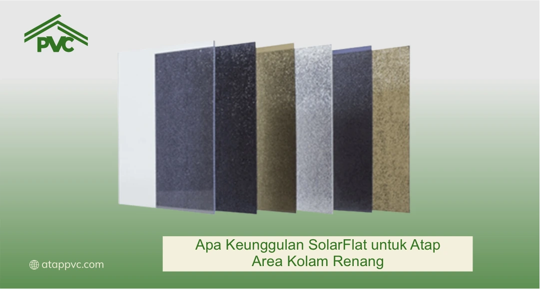 Apa Keunggulan SolarFlat untuk Atap Area Kolam Renang