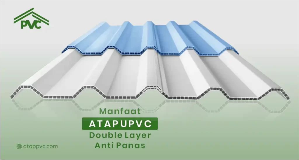 Manfaat Atap UPVC Double Layer Anti Panas