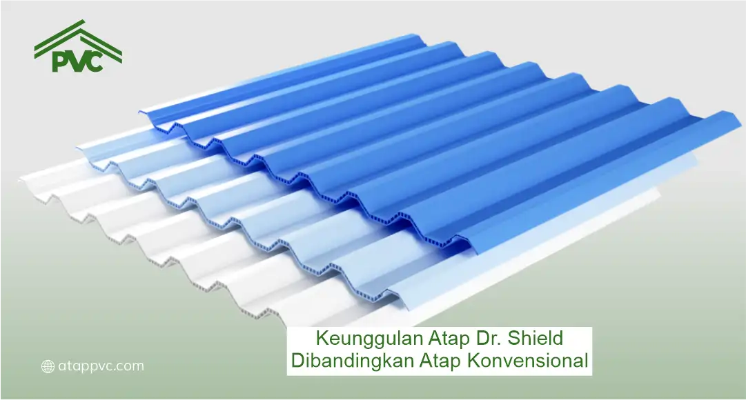 Keunggulan Atap Dr Shield Dibandingkan Atap Konvensional