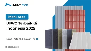 Read more about the article Merk Atap UPVC Terbaik di Indonesia 2025