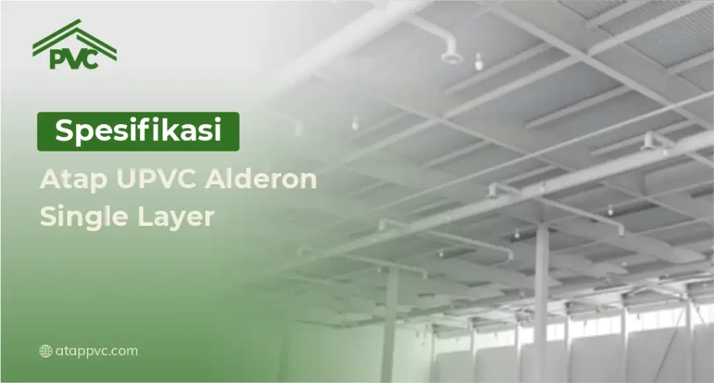 Spesifikasi Atap UPVC Alderon Single Layer