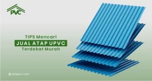 Read more about the article Tips Mencari Jual Atap UPVC Terdekat Murah