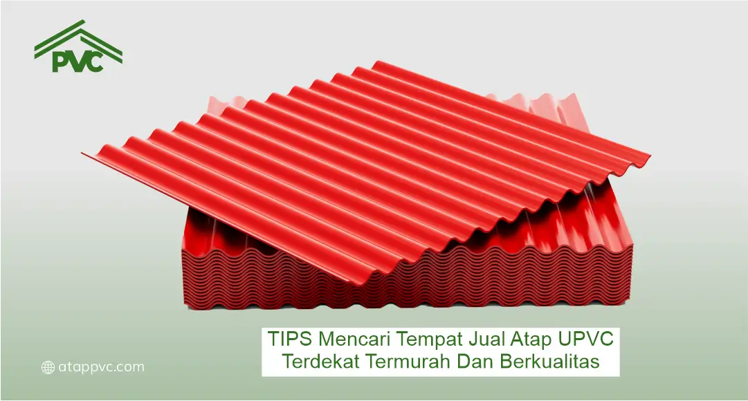 Tips Mencari Tempat Jual Atap UPVC Terdekat