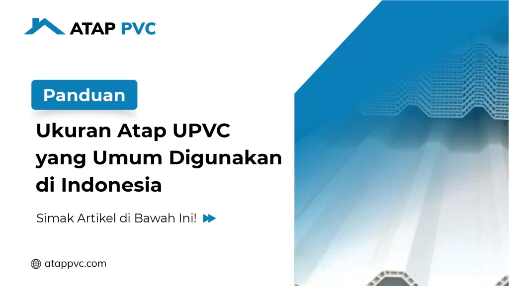 Panduan Ukuran Atap UPVC Standar Indonesia