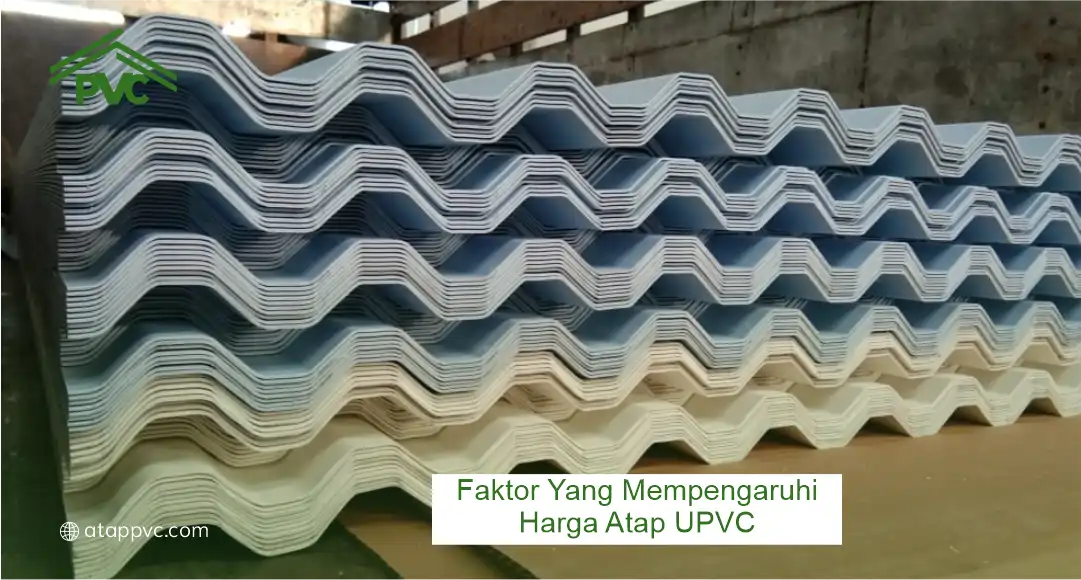 Faktor yang Mempengaruhi Harga Atap UPVC