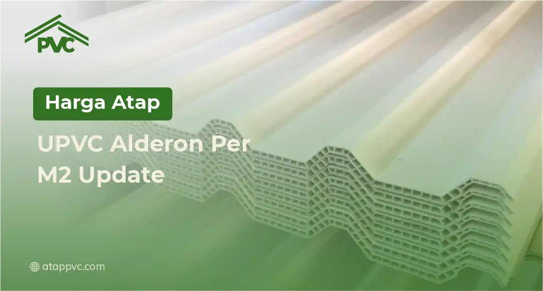 Read more about the article Harga Atap UPVC Alderon Per M2 Update