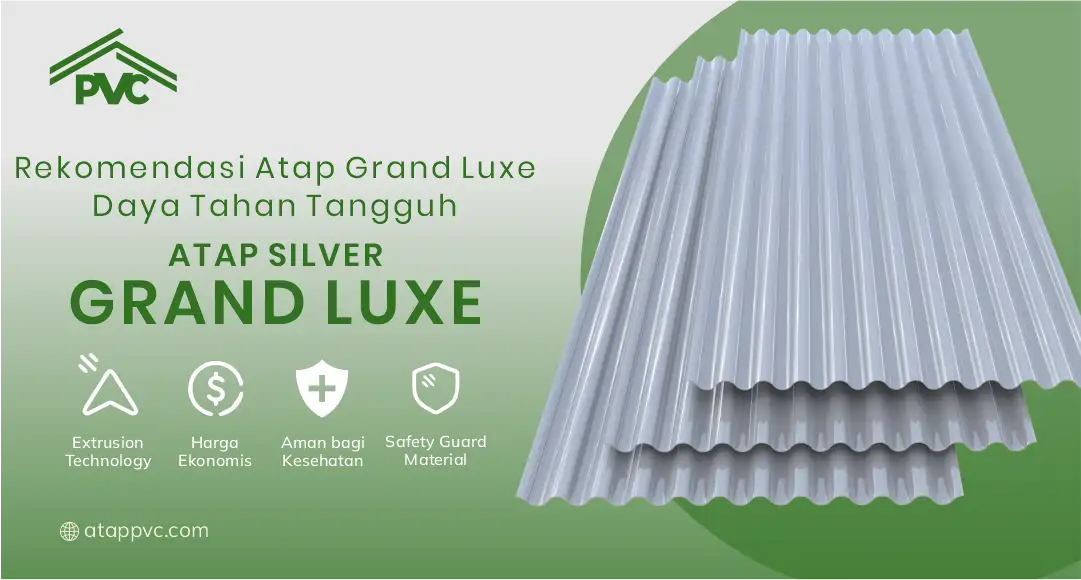 Rekomendasi Atap Grand Luxe Daya Tahan Tangguh