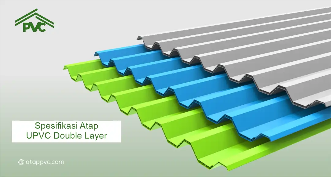 Spesifikasi Atap UPVC Double Layer Lengkap