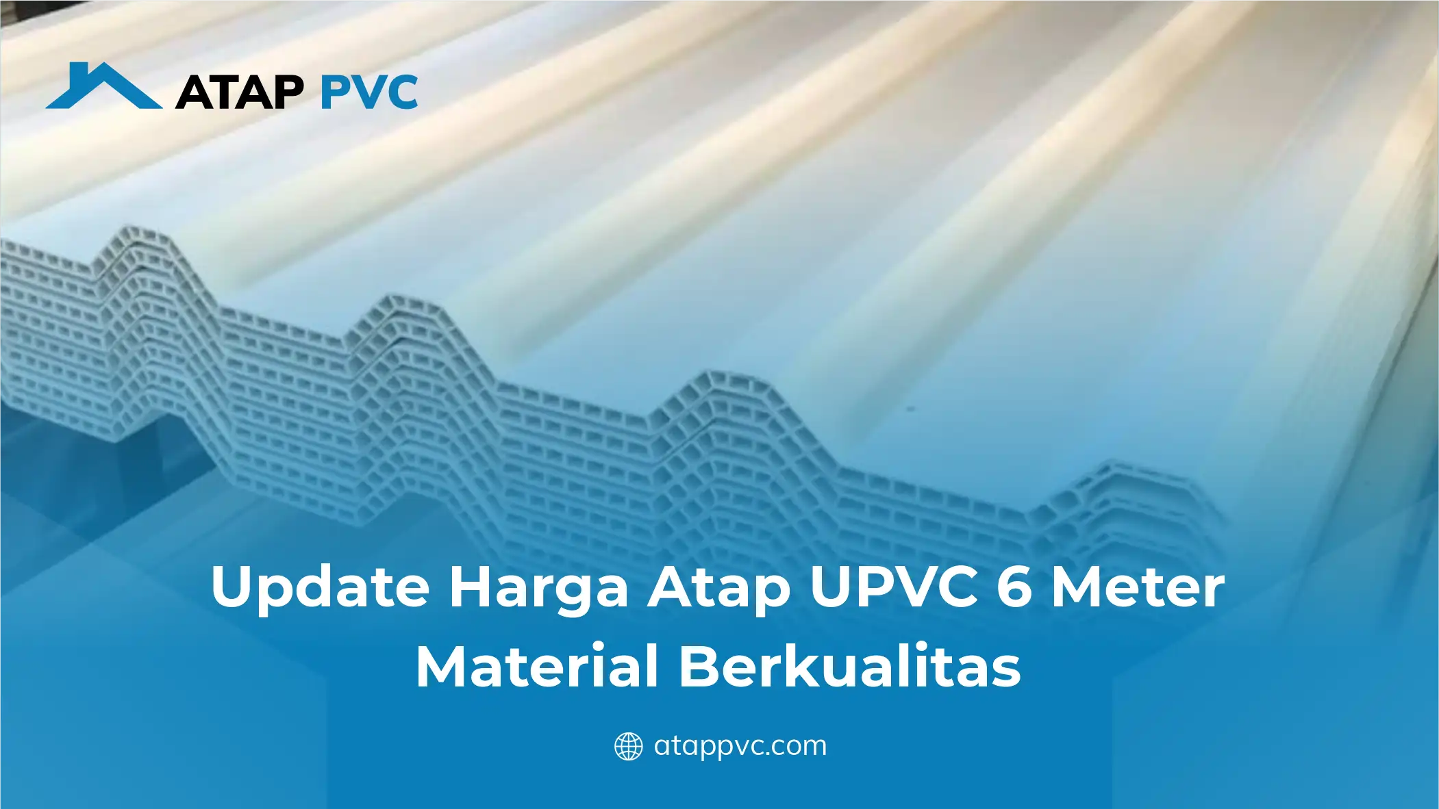 Update Harga Atap UPVC 6 Meter Material Berkualitas